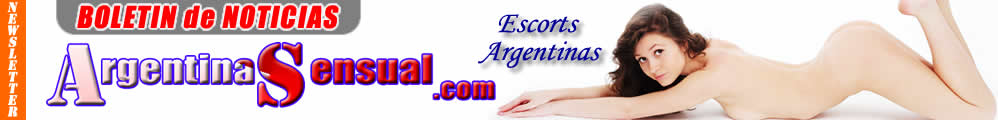 Novedades escorts Argentinas, Noticias, Avisos y Clasificados Acompañantes independientes de ArgentinaSensual.com